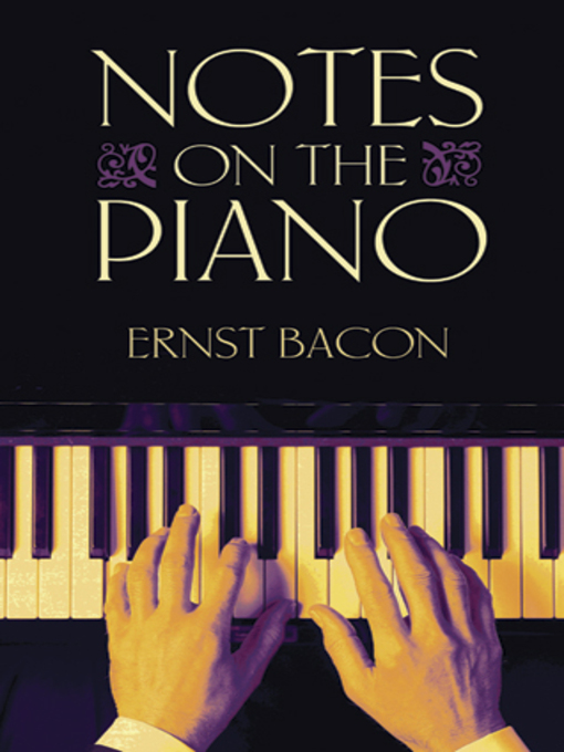 Title details for Notes on the Piano by Ernst Bacon - Wait list